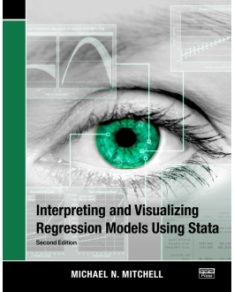 Interpreting and Visualizing Regression Models Using Stata, Second Edition